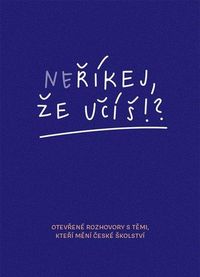 Neříkej, že učíš? 