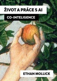 Život a práce s AI - Co-Inteligence