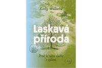 Laskavá příroda - Proč je nám dobře v zeleni