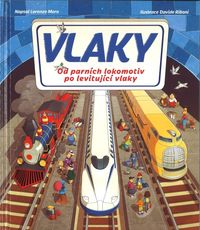 Vlaky - Od parních lokomotiv po levitující vlaky