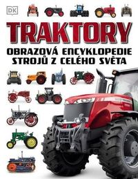 Traktory - Obrázková encyklopedie strojů