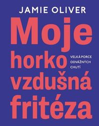 Moje hrokovzdušná fritéza