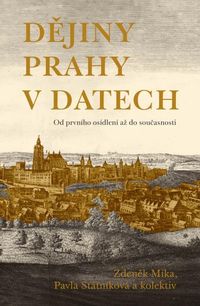 Dějiny Prahy v datech - Od prvního osídlení až do současnosti