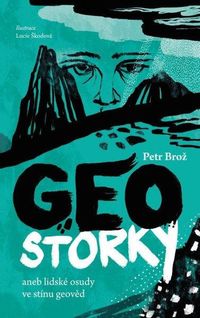 Geostorky aneb Lidské osudy ve stínu geověd
