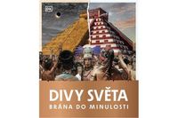 Divy světa : Brána do minulosti