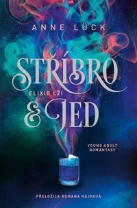 Stříbro & jed 1 - Elixír lží