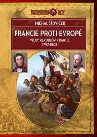 Francie proti Evropě - Války revoluční Francie 1792–1802