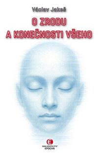 O zrodu a konečnosti všeho