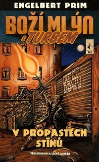 Boží mlýn s turbem 2 - V propastech stínů