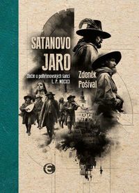 Satanovo jaro - Zločin u pelhřimovských šancí L.P. MDCXCI