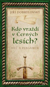 Kdo vraždí v Černých lesích? Meč a pergamen