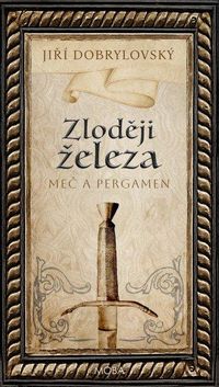 Zloději železa - Meč a pergamen