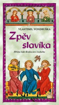 Zpěv slavíka - Hříšní lidé Království českého