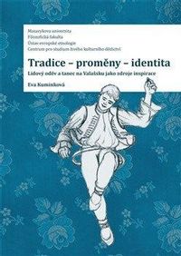 Tradice - proměny - identita: Lidový oděv a tanec na Valašsku jako zdroje inspirace