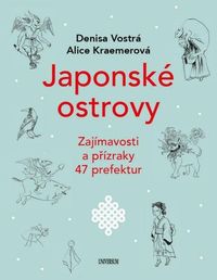 Japonské ostrovy - Zajímavosti a přízraky 47 prefektur