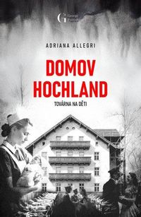 Domov Hochland - Továrna na děti