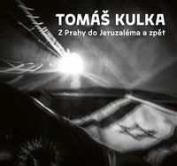 Z Prahy do Jeruzaléma a zpět