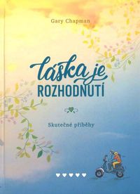 Láska je rozhodnutí