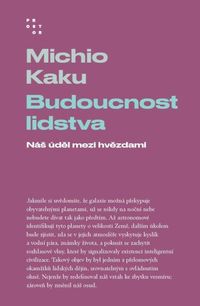 Budoucnost lidstva - Náš úděl mezi hvězdami (2. vydání)