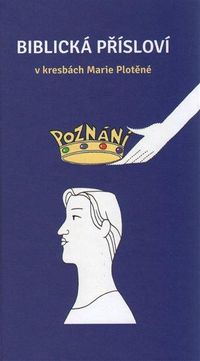 Biblická přísloví v kresbách Marie Plotěné