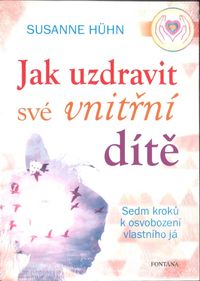 Jak uzdravit své vnitřní dítě