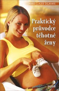 Praktický průvodce těhotné ženy