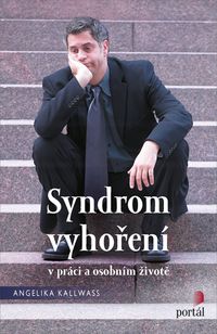Syndrom vyhoření v práci a osobním životě