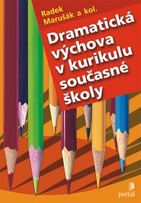 Dramatická výchova v kurikulu současné školy