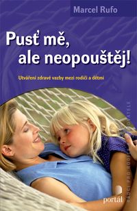 Pusť mě, ale neopouštěj!