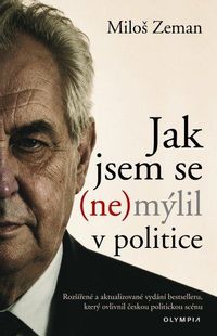 Jak jsem se (ne)mýlil v politice