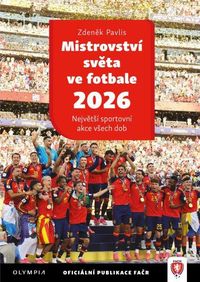Mistrovství světa ve fotbale 2026 - Největší sportovní akce všech dob