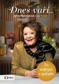 Dnes vaří...Jiřina Bohdalová a její hosté