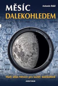 Měsíc dalekohledem - Malý atlas měsíce pro každý dalekohled