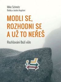 Modli se, rozhodni se a už to neřeš