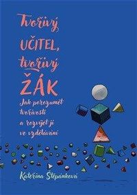 Tvořivý učitel, tvořivý žák