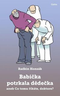 Babička potrkala dědečka aneb Co tomu řikáte, doktore?