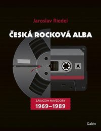 Česká rocková alba - Zákazům navzdory 1969-1989