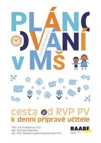 Plánování v mateřské škole - Cesta od RVP PV k denní přípravě učitele