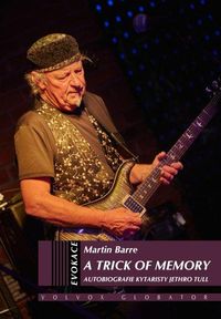 A Trick of Memory - Autobiografie kytaristy Jethro Tull