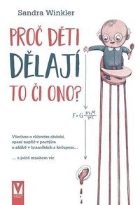 Proč děti dělají to či ono? - Všechno o růžovém období, spaní napříč v postýlce a zálibě v hranolkác