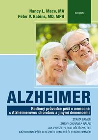 Alzheimer - rodinný průvodce péčí o nemocné s Alzheimerovou chorobou a jinými demencemi