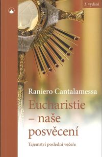 Eucharistie - Naše posvěcení