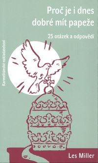 Proč je i dnes dobré mít papeže