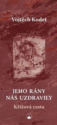 Jeho rány nás uzdravily - Křížová cesta