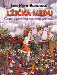 Lžička medu (Cesta k prvnímu svatému přijímání)
