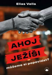 Ahoj, Ježíši, můžeme si popovídat?