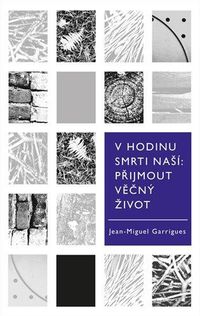 V hodinu smrti naší. Přijmout věčný život