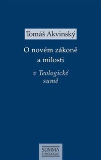 O novém zákoně a milosti v Teologické sumě