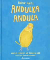 Andulka Andula - Veselé příběhy na dobrou noc