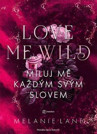 Love Me Wild: Miluj mě každým svým slovem